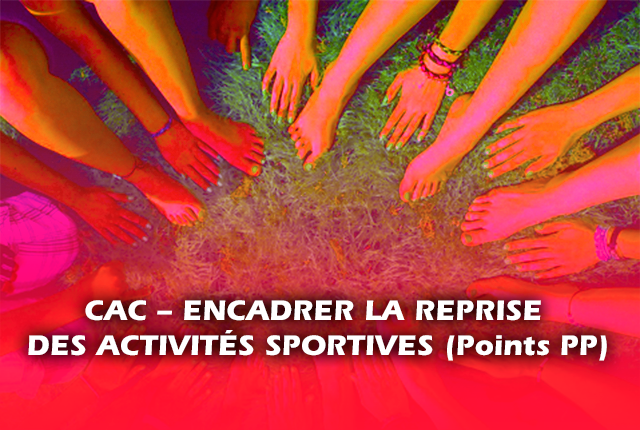 Pieds et mains d'un groupe de gens en cercle écrit en avant plan CAC- encadrer la reprise des activités sportives (Points PP)