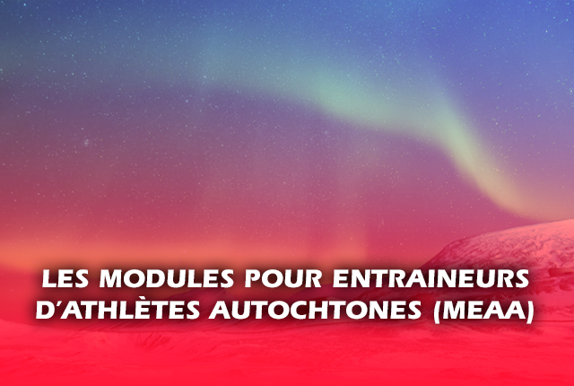 Aurore boréale écrit en avant plan Les modules pour entraineurs d"athlètes autochtones (MEAA)